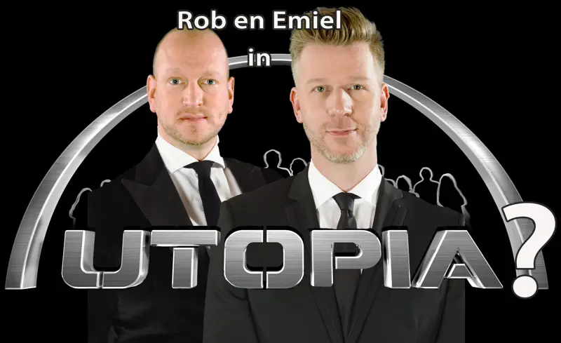 Rob en Emiel in Utopia?